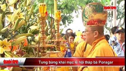 Tưng bừng khai mạc Lễ hội tháp bà Ponagar