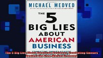 READ book  The 5 Big Lies About American Business Combating Smears Against the FreeMarket Economy Free Online