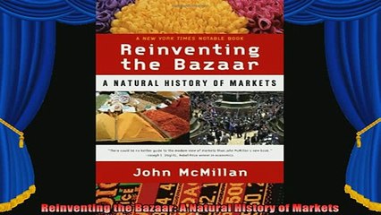 new book  Reinventing the Bazaar A Natural History of Markets