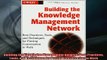 EBOOK ONLINE  Building the Knowledge Management Network Best Practices Tools and Techniques for Putting  BOOK ONLINE