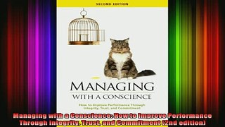 READ book  Managing with a Conscience How to Improve Performance Through Integrity Trust and Full EBook