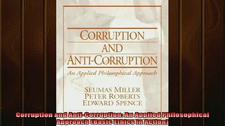 READ book  Corruption and AntiCorruption An Applied Philosophical Approach Basic Ethics in Action Free Online