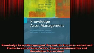 FREE DOWNLOAD  Knowledge Asset Management Beyond the Processcentred and Productcentred Approaches  BOOK ONLINE