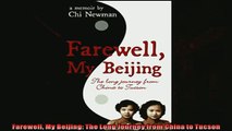 Enjoyed read  Farewell My Beijing The Long Journey from China to Tucson