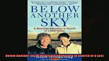 Free book  Below Another Sky A Mountain Adventure in Search of a Lost Father