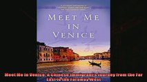 Free book  Meet Me in Venice A Chinese Immigrants Journey from the Far East to the Faraway West