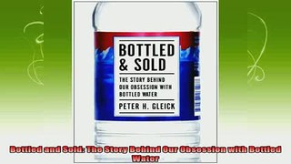 free pdf   Bottled and Sold The Story Behind Our Obsession with Bottled Water