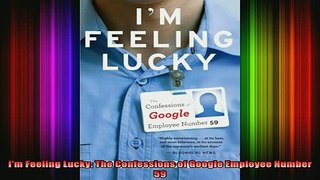 read here  Im Feeling Lucky The Confessions of Google Employee Number 59
