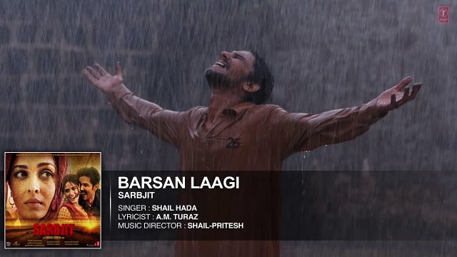 Barsan Laagi Full Song | SARBJIT | Aishwarya Rai Bachchan, Randeep Hooda, Richa Chadda | T