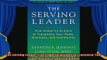 read here  The Serving Leader Five Powerful Actions to Transform Your Team Business and Community