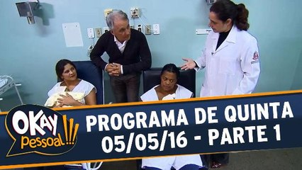 Okay Pessoal 05.05.16 - Quinta - Parte 1