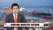 Shipping industry reform taking action, but to face difficulties