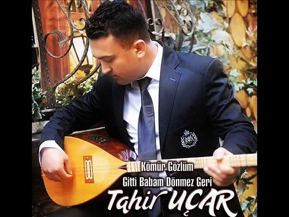 Tahir Uçar - Gitti Babam Dönmez Geri