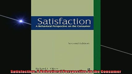 FREE DOWNLOAD  Satisfaction A Behavioral Perspective on the Consumer READ ONLINE