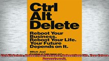 READ book  Ctrl Alt Delete Reboot Your Business Reboot Your Life Your Future Depends on It  FREE BOOOK ONLINE