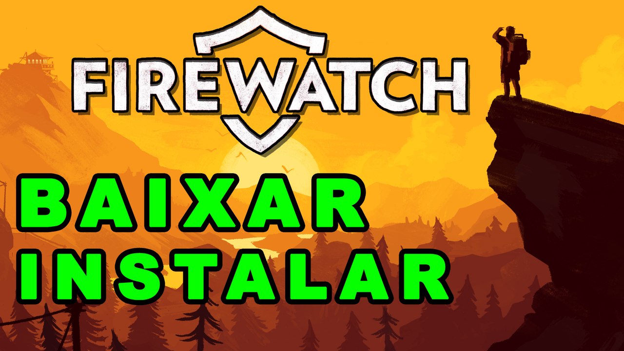 FIREWATCH - BAIXAR E INSTALAR COMPLETO !