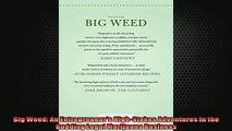 FREE PDF  Big Weed An Entrepreneurs HighStakes Adventures in the Budding Legal Marijuana Business  BOOK ONLINE