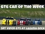 GT6 Online | Car Of the Week | SRT Viper GTS | Laguna Seca