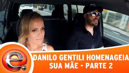 Danilo Gentili faz homenagem para sua mãe! - Parte 2