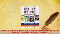 PDF  Mets by the Numbers A Complete Team History of the Amazin Mets by Uniform Numbers Read Full Ebook