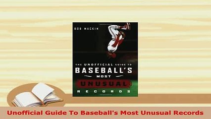 PDF  Unofficial Guide To Baseballs Most Unusual Records Download Full Ebook