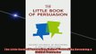READ book  The Little Book of Persuasion Defend Yourself by Becoming a Skilled Persuader READ ONLINE