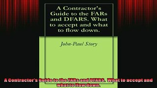 READ book  A Contractors Guide to the FARs and DFARS  What to accept and what to flow down  DOWNLOAD ONLINE