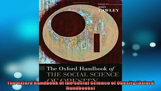 Free PDF Downlaod  The Oxford Handbook of the Social Science of Obesity Oxford Handbooks  BOOK ONLINE