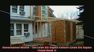 READ book  Government Waste  The Lean Six Sigma Failure Lean Six Sigma Fraud Book 1  FREE BOOOK ONLINE