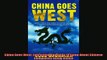 Free PDF Downlaod  China Goes West Everything You Need to Know About Chinese Companies Going Global  BOOK ONLINE
