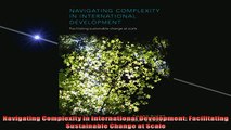 READ THE NEW BOOK   Navigating Complexity in International Development Facilitating Sustainable Change at  FREE BOOOK ONLINE