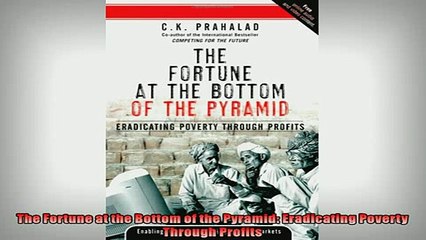 READ book  The Fortune at the Bottom of the Pyramid Eradicating Poverty Through Profits  FREE BOOOK ONLINE