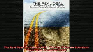 READ book  The Real Deal For Parents Only  The Top 75 Secret Questions Teens Want Answered Today Full Free