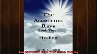 READ book  The Ascension Rays Book Three Healing Full Free
