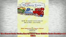 DOWNLOAD FREE Ebooks  The Smart Brain Train How to Keep Your Childs Brain Healthy and Wise Full Ebook Online Free
