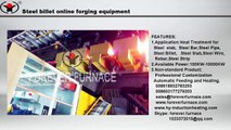 Steel billet online forging equipment