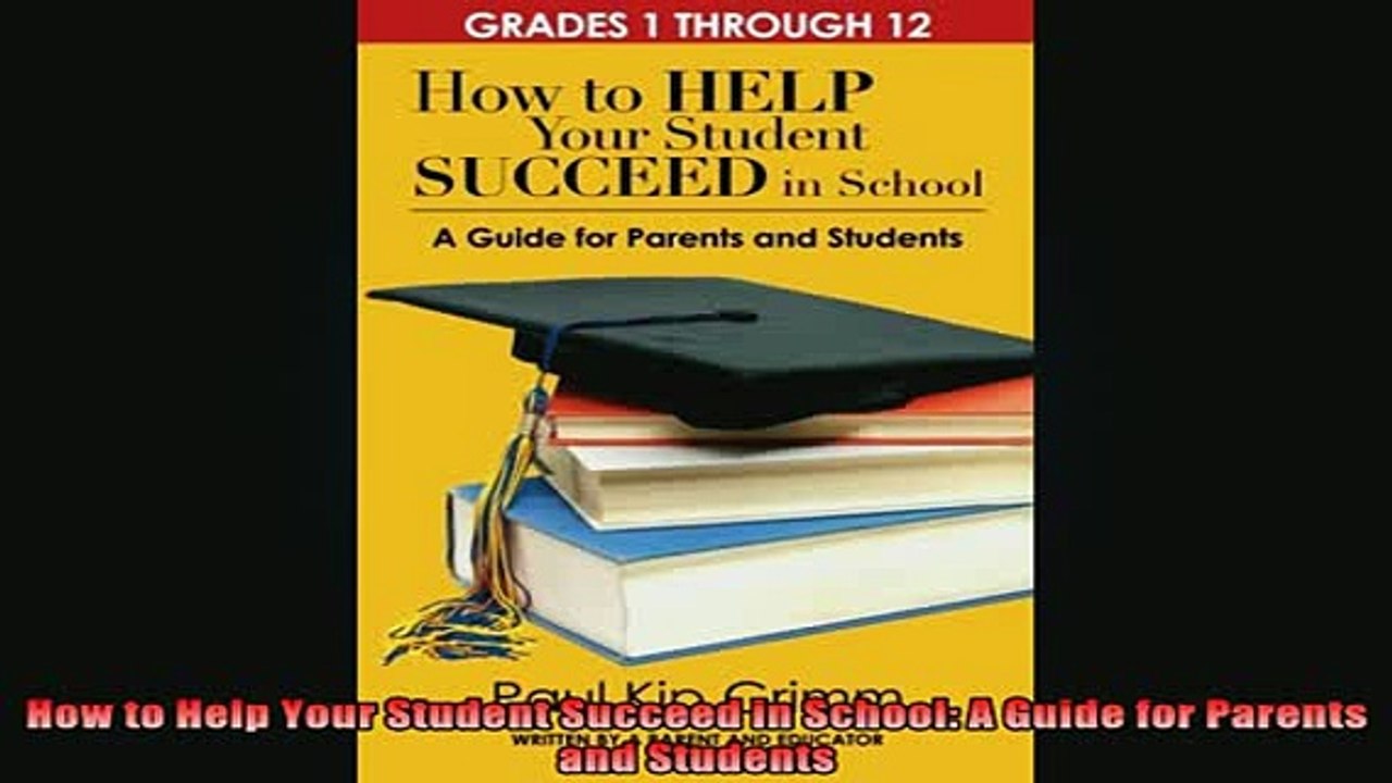 READ book  How to Help Your Student Succeed in School A Guide for Parents and Students Full Free