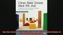 READ book  One Size Does Not Fit All Traditional and Innovative Models of Student Affairs Practice Full EBook