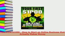 PDF  Your First 1000  How to Start an Online Business that Actually Makes Money Download Full Ebook