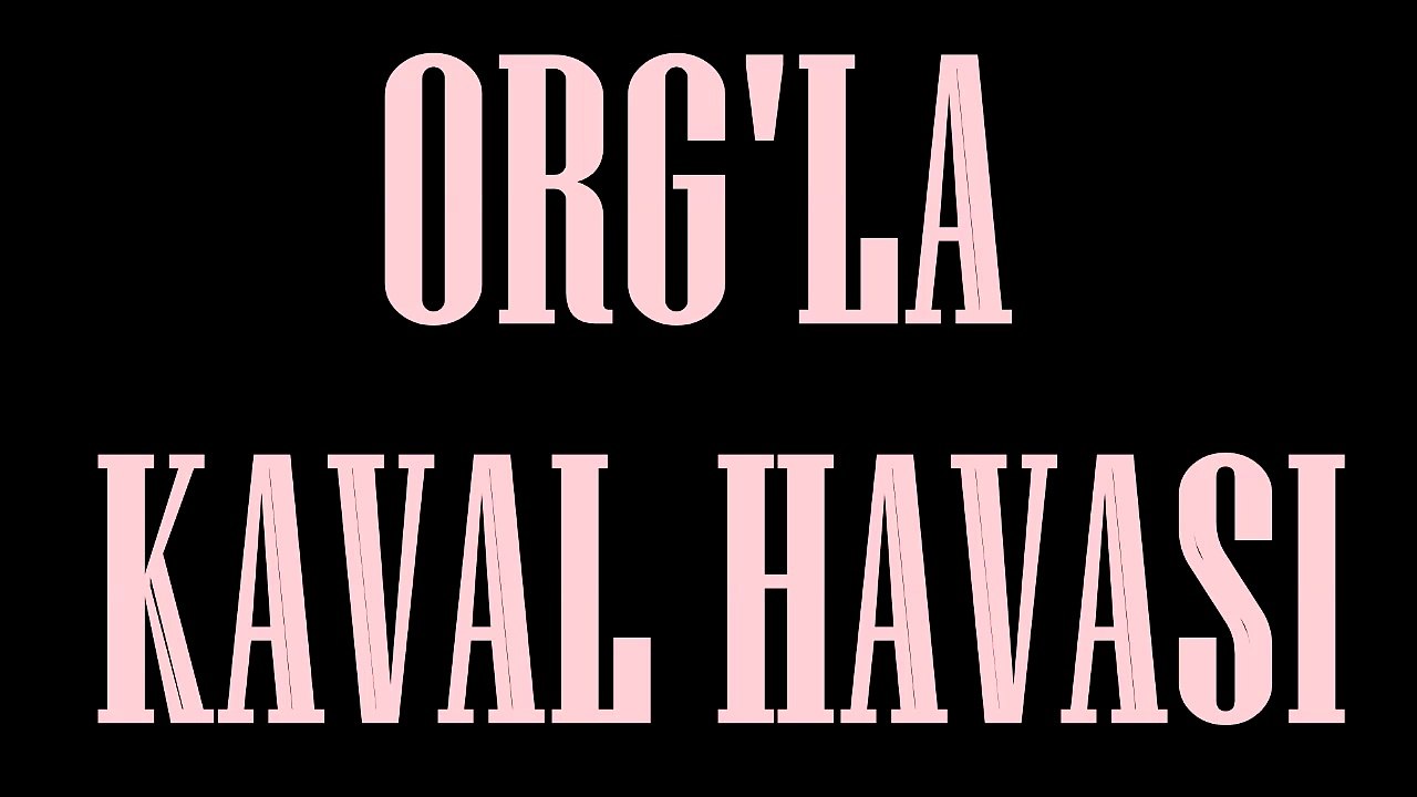 ORGLA KAVAL HAVASI