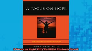 Free Full PDF Downlaod  A Focus on Hope Fifty Resilient Students Speak Full Free