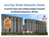 Ace City Noida Extension - 9696-200-200 - Buy Property in Noida