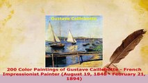 Download  200 Color Paintings of Gustave Caillebotte  French Impressionist Painter August 19 1848 Download Online