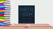 PDF  Dataism The Revolution Transforming Decision Making Consumer Behavior and Almost  Read Online