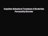 Read Cognitive-Behavioral Treatment of Borderline Personality Disorder Ebook Free
