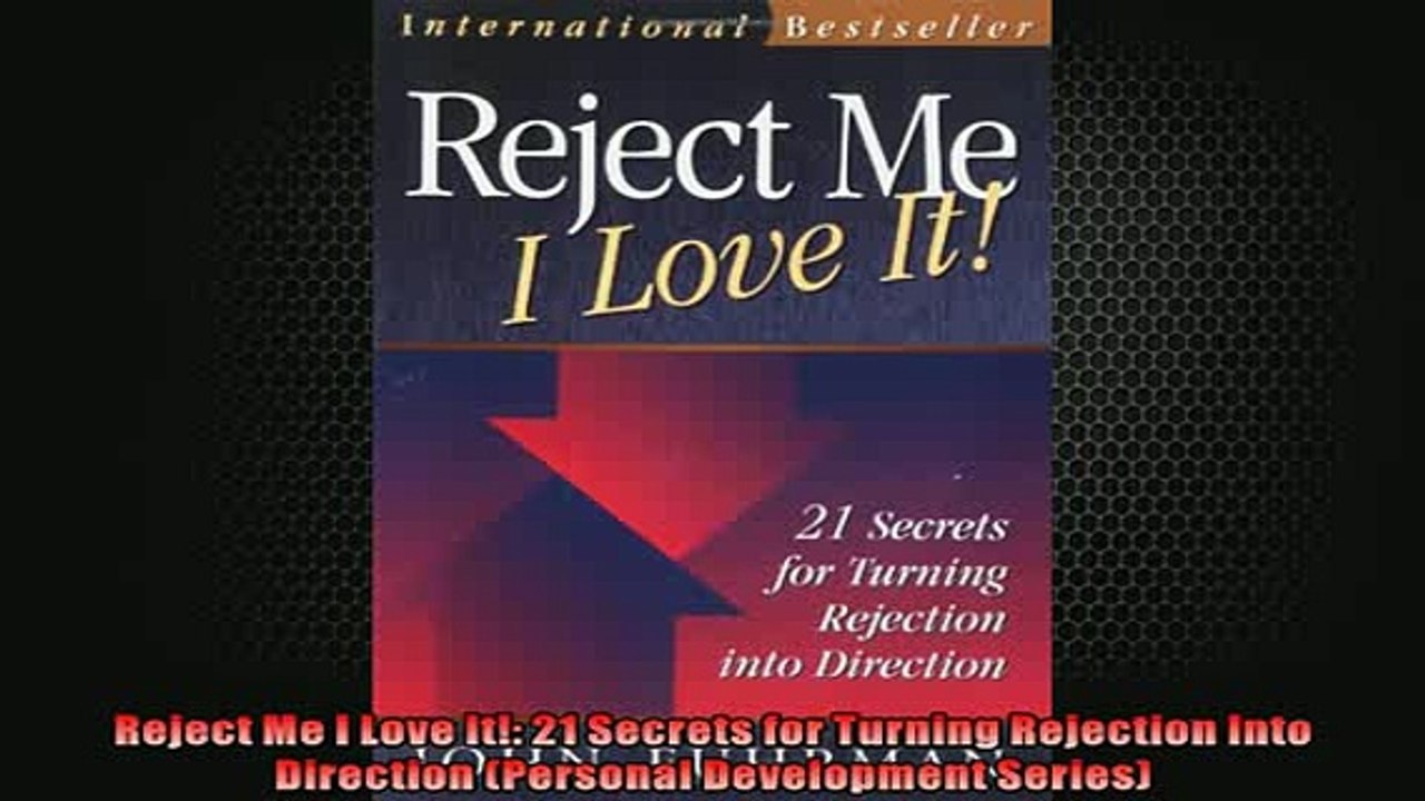 Free PDF Downlaod  Reject Me I Love It 21 Secrets for Turning Rejection Into Direction Personal  DOWNLOAD ONLINE