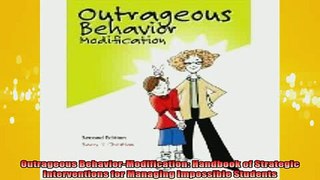 DOWNLOAD FREE Ebooks  Outrageous BehaviorModification Handbook of Strategic Interventions for Managing Full EBook