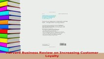 Download  Harvard Business Review on Increasing Customer Loyalty  Read Online