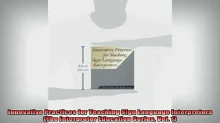 READ book  Innovative Practices for Teaching Sign Language Interpreters The Interpreter Education Full EBook