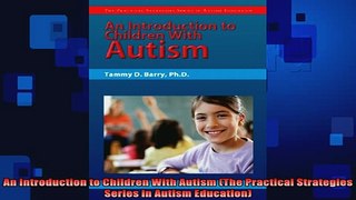 READ book  An Introduction to Children With Autism The Practical Strategies Series in Autism Full Ebook Online Free